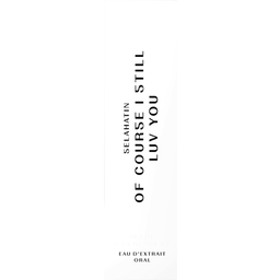 Eau D'Extrait Oral - Of Course I Still Luv You - 18,50 ml