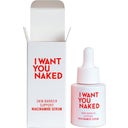I WANT YOU NAKED Skin Barrier Support Niacinamide Serum